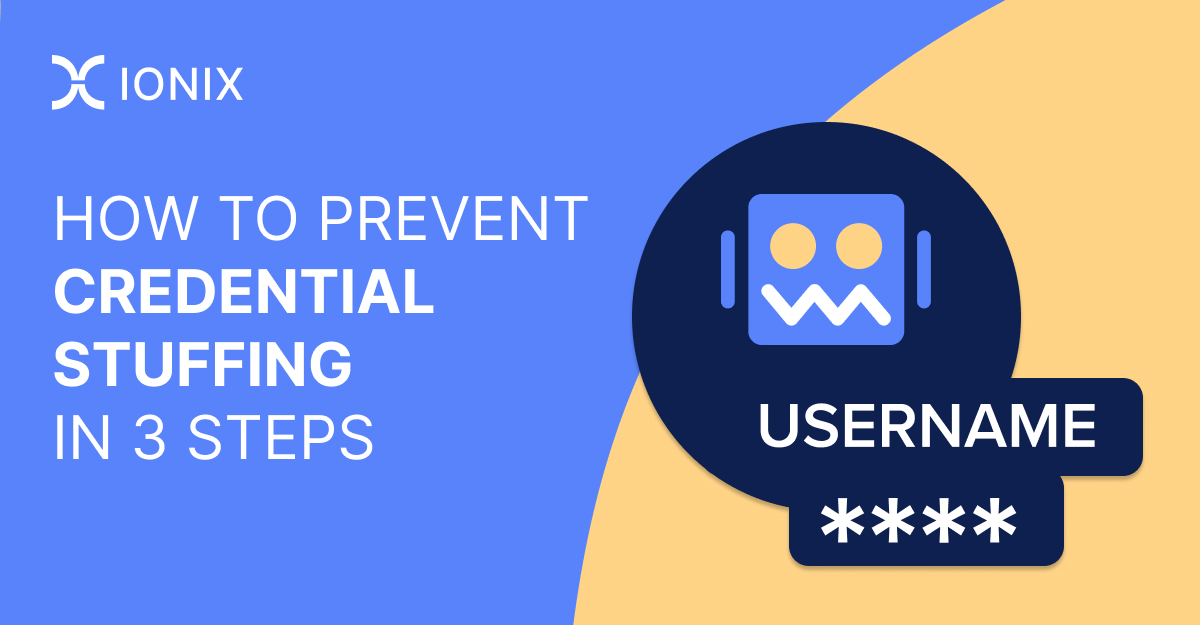 Credential Stuffing How to prevent credential stuffing in 3 steps
