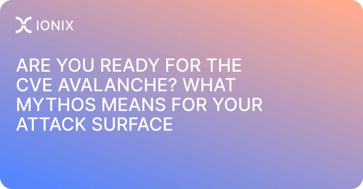 Are You Ready for the CVE Avalanche? What Mythos Means for Your Attack Surface