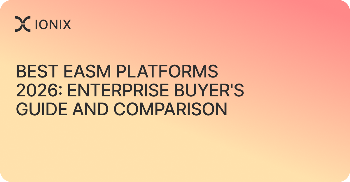 Best EASM Platforms 2026: Enterprise Buyer's Guide and Comparison