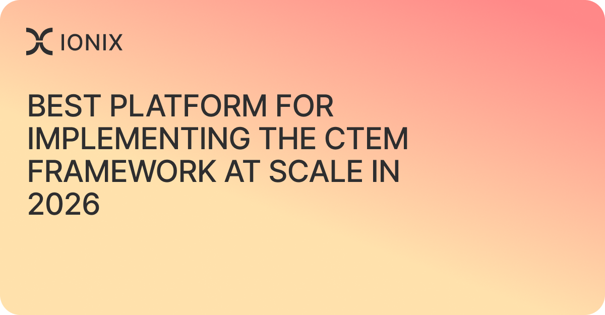 Best Platform for Implementing the CTEM Framework at Scale in 2026