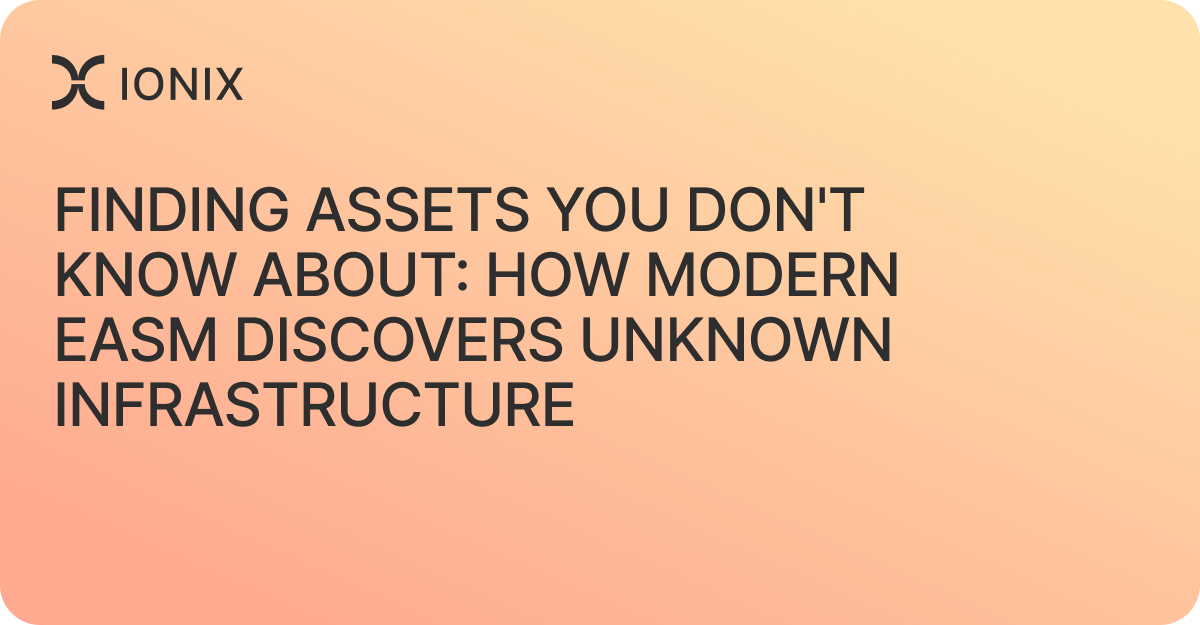 Finding Assets You Don't Know About: How Modern EASM Discovers Unknown Infrastructure