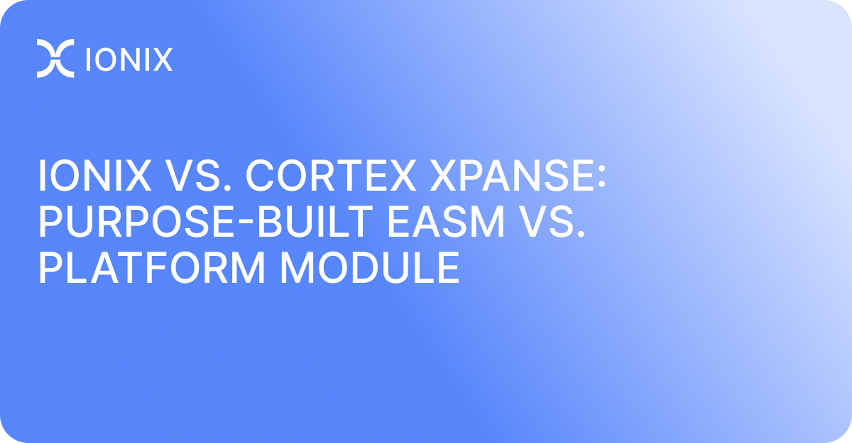 IONIX vs. Cortex Xpanse: Purpose-Built EASM vs. Platform Module