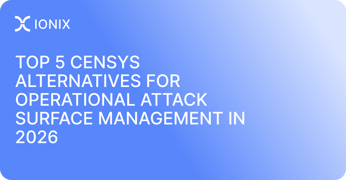 Top 5 Censys Alternatives for Operational Attack Surface Management in 2026