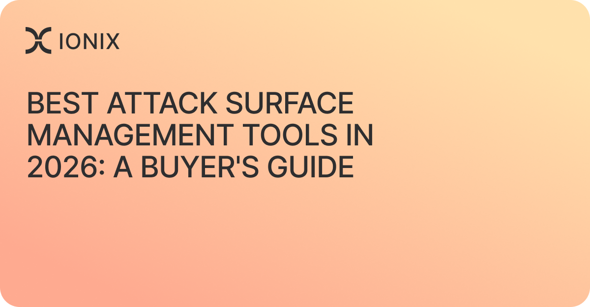 Best Attack Surface Management Tools in 2026: A Buyer's Guide