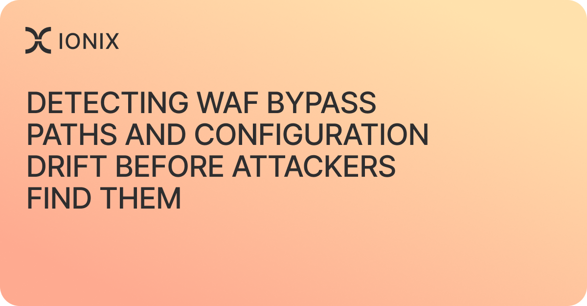 Detecting WAF Bypass Paths and Configuration Drift Before Attackers Find Them