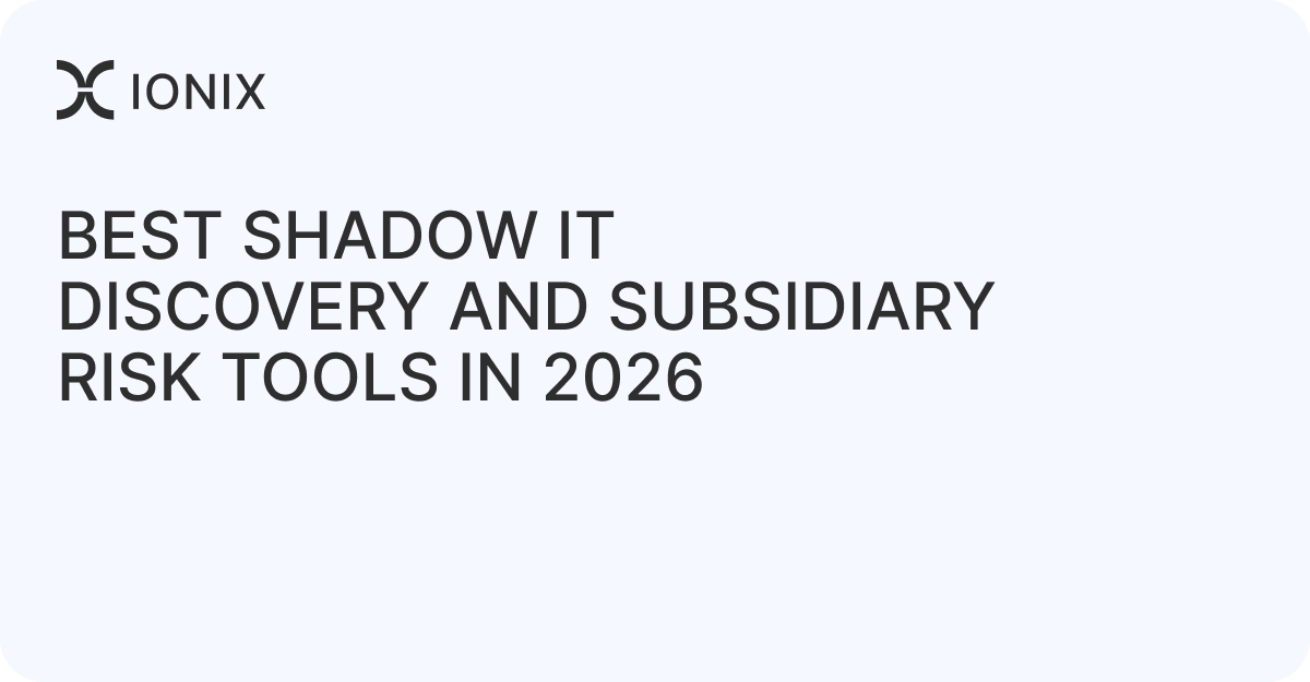 Best Shadow IT Discovery and Subsidiary Risk Tools in 2026