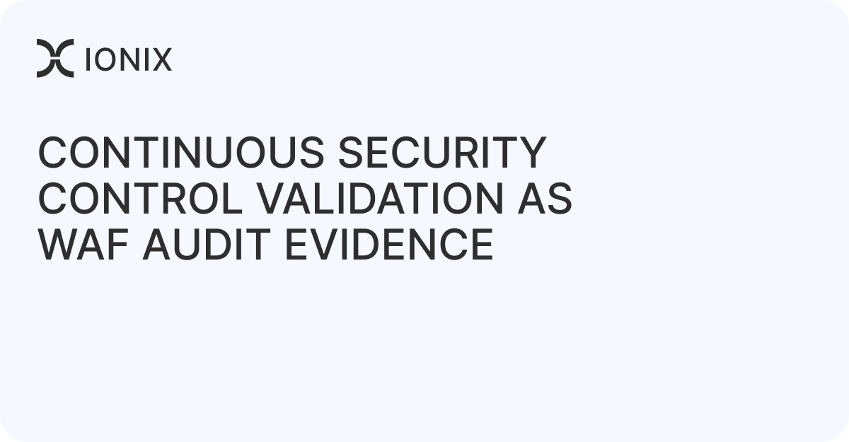 Continuous Security Control Validation as WAF Audit Evidence