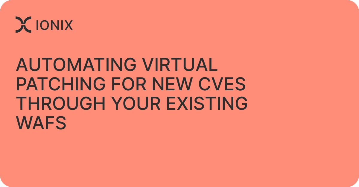 Automating Virtual Patching for New CVEs Through Your Existing WAFs
